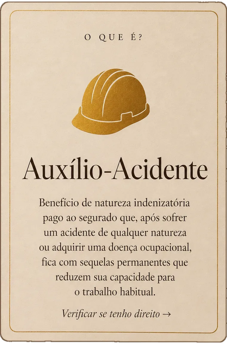 Auxílio-Acidente — indenização ao segurado que, após acidente ou doença ocupacional, fica com sequelas permanentes que reduzem sua capacidade para o trabalho.